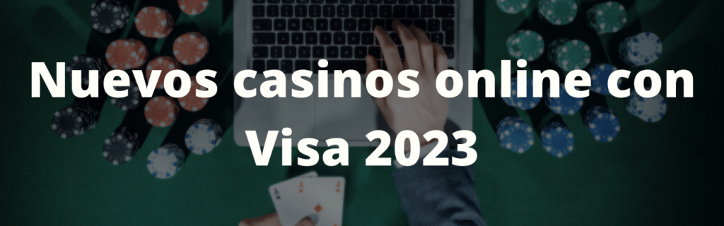 Nuevos casinos online con Visa 2023