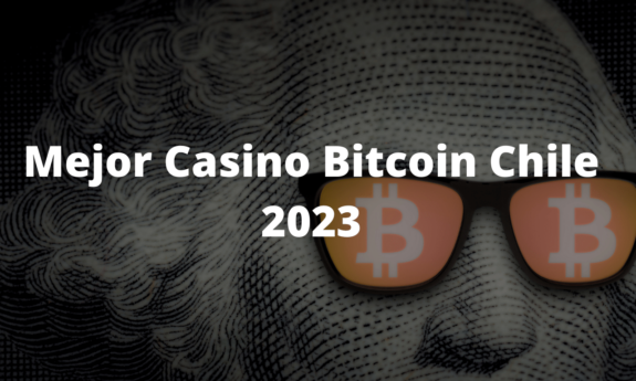 Mejor Casino Bitcoin Chile 2023